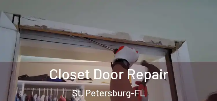  Closet Door Repair St. Petersburg-FL
