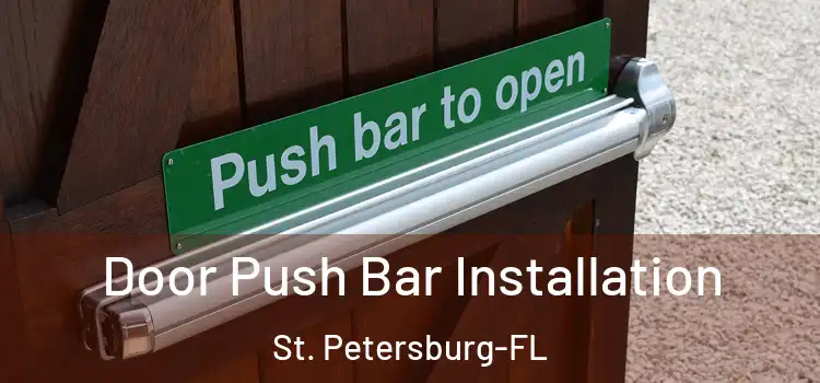  Door Push Bar Installation St. Petersburg-FL