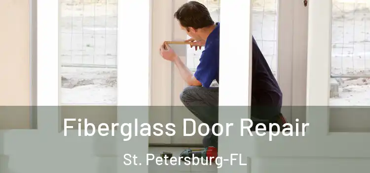  Fiberglass Door Repair St. Petersburg-FL